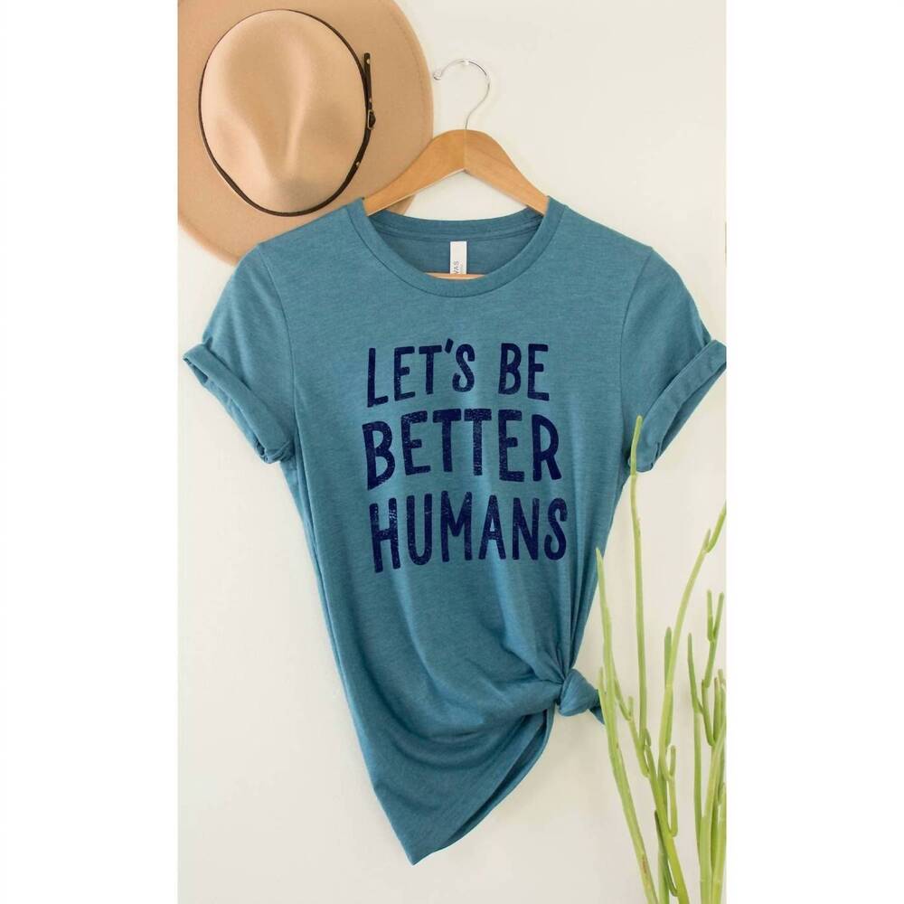 NEW KISSED APPAREL women's let's be better humans tee in teal